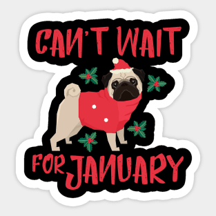 Can't Wait For January Pug with Shirt Christmas Sticker